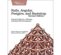 David B. Copeland Rails, Angular, Postgres and Bootstrap (Tascabile)