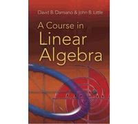 David B Damiano A Course in Linear Algebra (Tascabile)