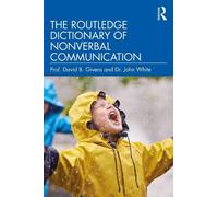 David B. Givens John The Routledge Dictionary of Nonverbal Communic (Tascabile)
