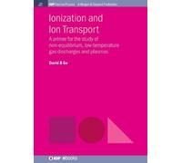 David B. Go Ionization and Ion Transport (Tascabile) IOP Concise Physics