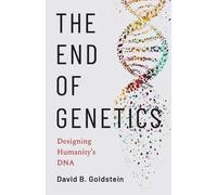 David B. Goldstein The End of Genetics (Copertina rigida)
