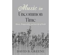 David B Greene Music in Uncommon Time (Tascabile)