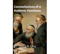 David B Levy Constellations of a Rabbinic Pantheon (Copertina rigida)