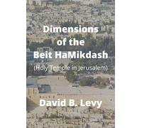 David B Levy Dimensions of the Beit HaMikdash (Copertina rigida)