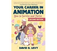 David B. Levy Your Career in Animation (2nd Edition) (Tascabile)