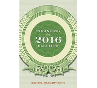 David B. Magleby Financing the 2016 Election (Tascabile)