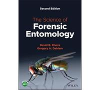 David B. Rivers Gregory A. Dahlem The Science of Forensic Entomology (Tascabile)