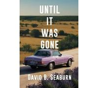 David B Seaburn Until It Was Gone (Tascabile)