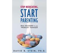 David B. Stein Stop Medicating, Start Parenting (Copertina rigida)