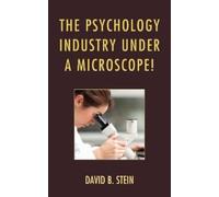 David B. Stein The Psychology Industry Under a Microscope (Tascabile)