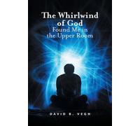 David B The Whirlwind of God Found Me in the Upper Room (Tascabile)