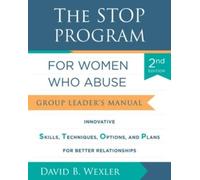 David B. Wexler The STOP Program for Women Who Abuse (Tascabile)