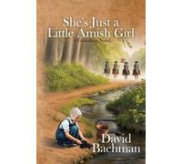 David Bachman She's Just a Little Amish Girl (Tascabile)