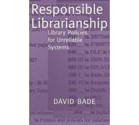 David Bade Responsible Librarianship (Tascabile)