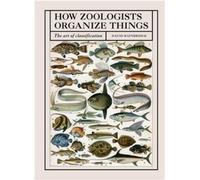 David Bainbridge How Zoologists Organize Things (Tascabile)