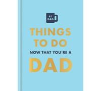 David Baird Things to Do Now That You're a Dad (Copertina rigida)