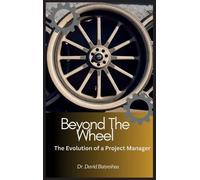 David Baiyeshea Beyond The Wheel- The Evolution of A Project (Copertina rigida)