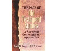 David Baker and Bill Arnold The Face of Old Testament Studies (Tascabile)