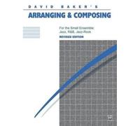 David Baker Arranging And Composing For The Small Ensemble (Tascabile)