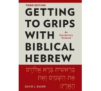 David Baker Getting to Grips with Biblical Hebrew, 3rd Edition (Tascabile)