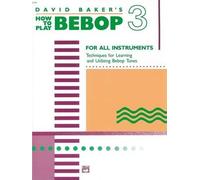 David Baker How To Play Bebop 3 (Tascabile)