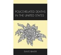 David Baker Police-Related Deaths in the United States (Tascabile)