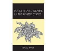 David Baker Police-Related Deaths in the United States (Tascabile)