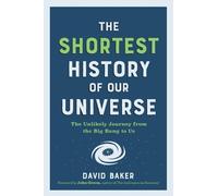 David Baker The Shortest History of Our Universe (Tascabile)
