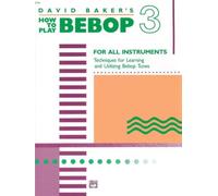 David Baker How To Play Bebop 3 (Tascabile)