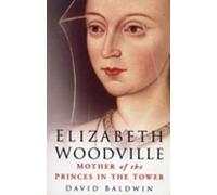 David Baldwin Elizabeth Woodville (Tascabile)