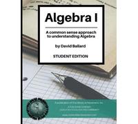 David Ballard Algebra I (Student Edition): A common sense guide to u (Tascabile)