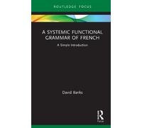 David Banks A Systemic Functional Grammar of French (Copertina rigida)