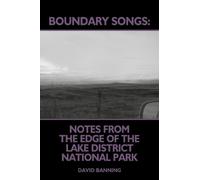 David Banning Boundary Songs: Notes from the edge of the Lake Distri (Tascabile)