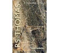 David Banning R.S. Thomas - A Dislocation of Mind (Tascabile) Dream and Escape