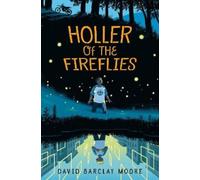 David Barclay Moore Holler of the Fireflies (Copertina rigida)