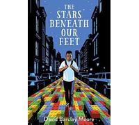 David Barclay Moore The Stars Beneath Our Feet (Copertina rigida)