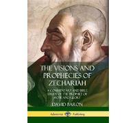 David Baron The Visions and Prophecies of Zechariah (Tascabile)
