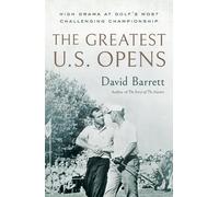 David Barrett The Greatest U.S. Opens (Copertina rigida)