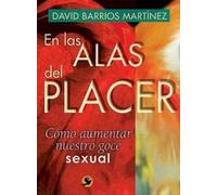 David Barrios Martínez En Las Alas del Placer (Tascabile)