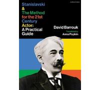 David Barrouk Stanislavski and The Method for the 21st Century Actor (Tascabile)