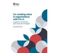 David Barrow Co-creating value in organizations with ITIL 4 (Tascabile)