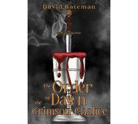 David Bateman The Order of Dawn The Crimson Chalice (Tascabile)