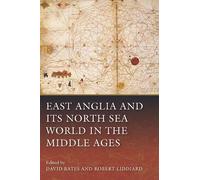 David Bates East Anglia and its North Sea World in the Middle (Copertina rigida)