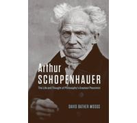 David Bather Woods Arthur Schopenhauer (Copertina rigida)