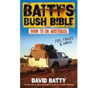 David Batty Batty's Bush Bible: How to do Australia, a hilarious tra (Tascabile)
