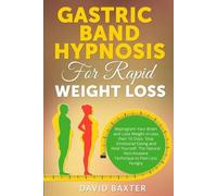 David Baxter Gastric Band Hypnosis for Rapid Weight Loss (Tascabile)