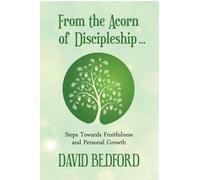 David Bedford From the Acorn of Discipleship (Copertina rigida)