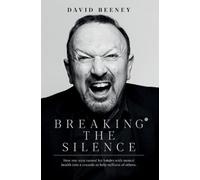 Breaking the Silence: How one man turned his battles with mental health into a crusade to help millions of others