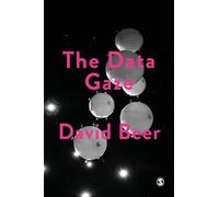 David Beer The Data Gaze (Tascabile) Society and Space