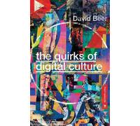David Beer The Quirks of Digital Culture (Tascabile)